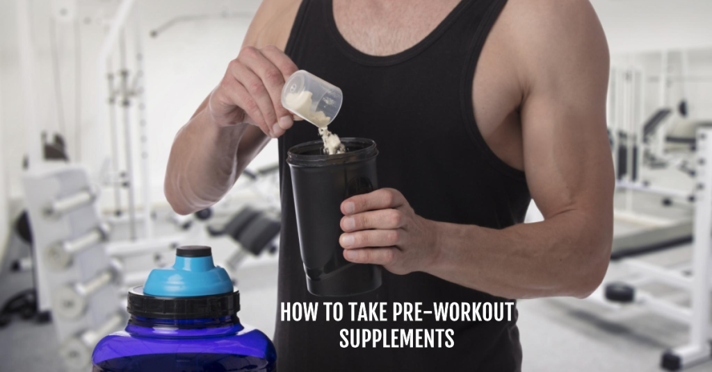How to Take Pre-Workout Supplement Effectively
