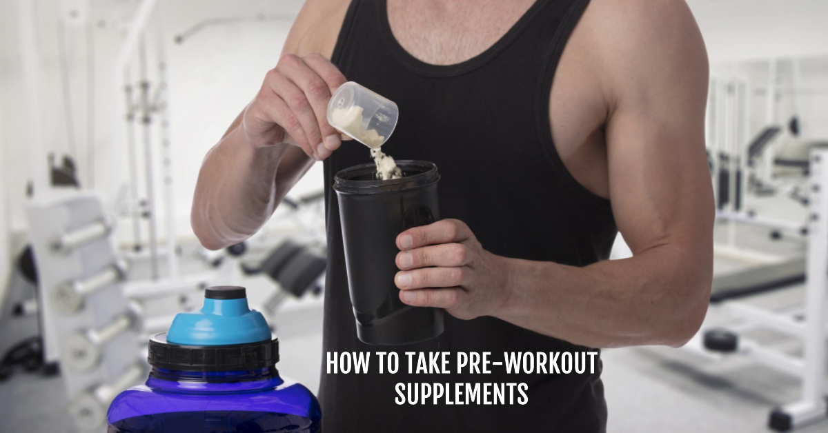 How to Take PreWorkout Supplement Effectively A Clear and Confident