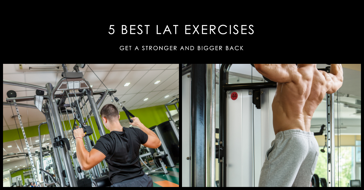 5 Best Lat Exercises for a Stronger and Bigger Back